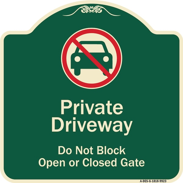 Designer Series-Private Driveway Do Not Block Open Or Closed Gate W/ No Park, 18" x 18", G-1818-9923